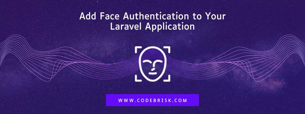 Easily Add Face Authentication to Your Laravel Applications cover image